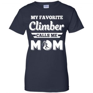 My Favorite Climber Calls Me Mom Climbing T-Shirts, Hoodie, Tank 24 My Favorite Climber Calls Me Mom Climbing T-Shirts, Hoodie, Tank 24