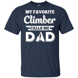 My Favorite Climber Calls Me Dad Climbing T-Shirts, Hoodie, Tank 16