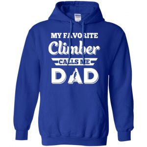 My Favorite Climber Calls Me Dad Climbing T-Shirts, Hoodie, Tank 23