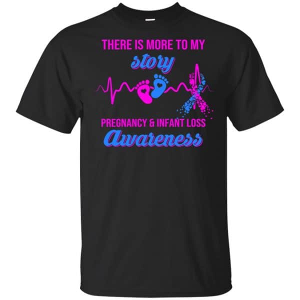 There Is More To My Story Pregnancy And Infant Loss Awareness T-Shirts, Hoodie, Tank 3