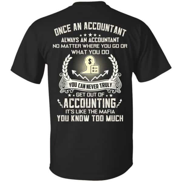 Once An Accountant Always An Accountant No Matter Where You Go Or What You Do T-Shirts, Hoodie, Tank 3
