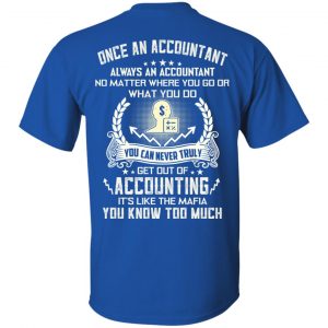 Once An Accountant Always An Accountant No Matter Where You Go Or What You Do T-Shirts, Hoodie, Tank 16