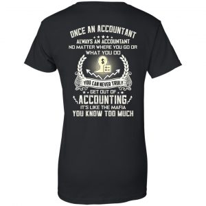 Once An Accountant Always An Accountant No Matter Where You Go Or What You Do T-Shirts, Hoodie, Tank 22