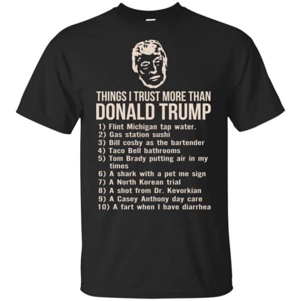 Donald Trump: Things I Trust More Than Donald Trump T-Shirts, Hoodie, Tank 3