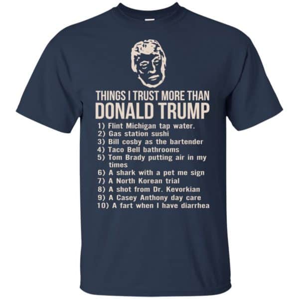 Donald Trump: Things I Trust More Than Donald Trump T-Shirts, Hoodie, Tank 6