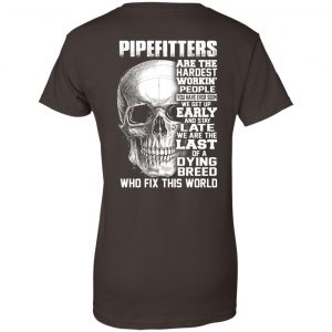 Pipefitters Are The Hardest Working People You Have Ever Seem We Get Up Early T-Shirts, Hoodie, Tank 23