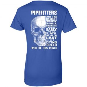 Pipefitters Are The Hardest Working People You Have Ever Seem We Get Up Early T-Shirts, Hoodie, Tank 25