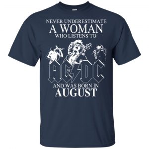 A Woman Who Listens To AC DC And Was Born In August T-Shirts, Hoodie, Tank 9 A Woman Who Listens To AC DC And Was Born In August T-Shirts, Hoodie, Tank 9