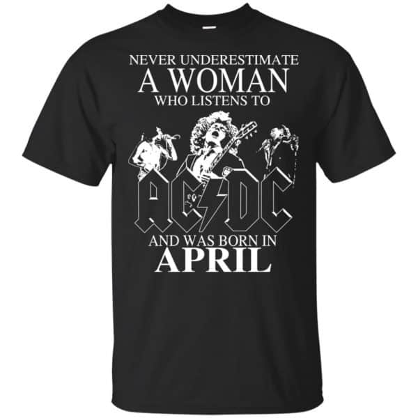 A Woman Who Listens To AC DC And Was Born In April T-Shirts, Hoodie, Tank 3