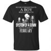 A Boy Who Listens To System Of A Down And Was Born In February T-Shirts, Hoodie, Tank 2