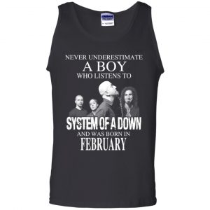 A Boy Who Listens To System Of A Down And Was Born In February T-Shirts, Hoodie, Tank 24
