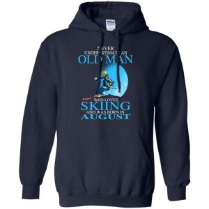 Never Underestimate An Old Man Who Loves Skiing And Was Born In August T-Shirts, Hoodie, Tank 21