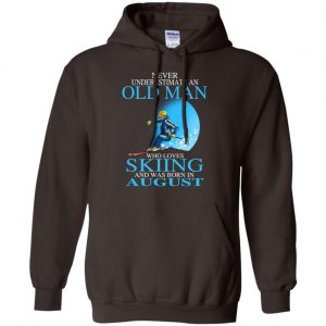 Never Underestimate An Old Man Who Loves Skiing And Was Born In August T-Shirts, Hoodie, Tank 22