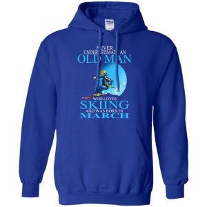 Never Underestimate An Old Man Who Loves Skiing And Was Born In March T-Shirts, Hoodie, Tank 23
