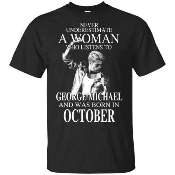 A Woman Who Listens To George Michael And Was Born In October T-Shirts, Hoodie, Tank 3