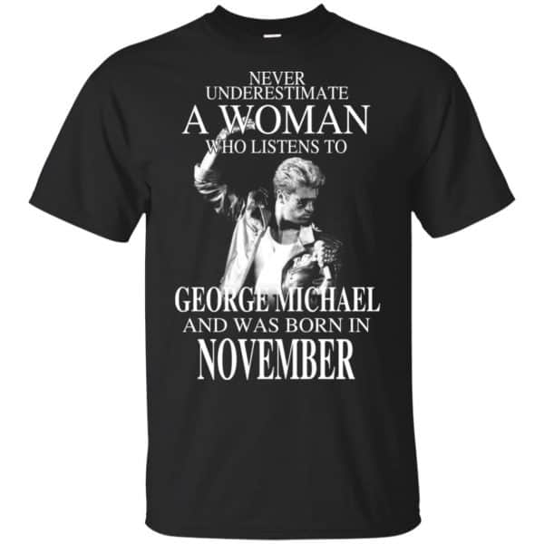 A Woman Who Listens To George Michael And Was Born In November T-Shirts, Hoodie, Tank 3