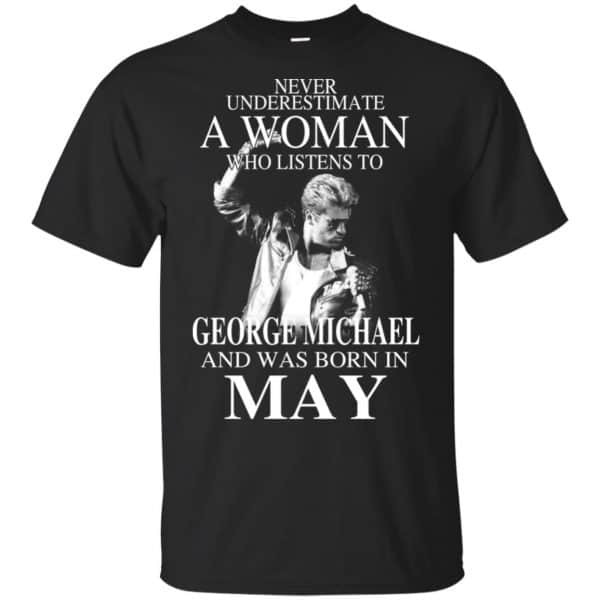 A Woman Who Listens To George Michael And Was Born In May T-Shirts, Hoodie, Tank 3