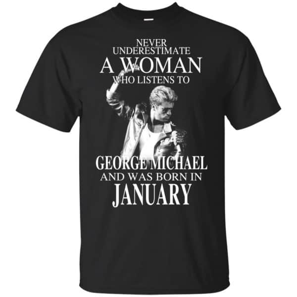 A Woman Who Listens To George Michael And Was Born In January T-Shirts, Hoodie, Tank 3