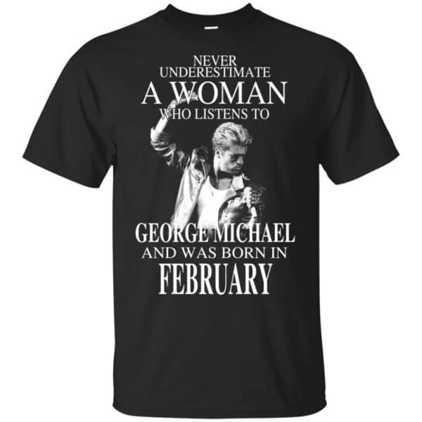 A Woman Who Listens To George Michael And Was Born In February T-Shirts, Hoodie, Tank 3