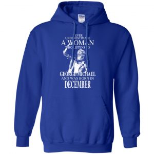 A Woman Who Listens To George Michael And Was Born In December T-Shirts, Hoodie, Tank 21