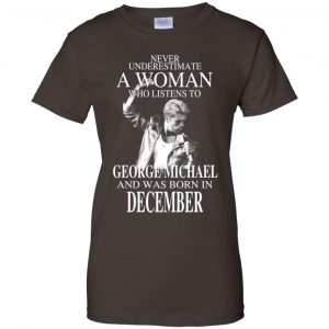 A Woman Who Listens To George Michael And Was Born In December T-Shirts, Hoodie, Tank 23