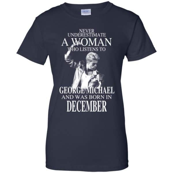 A Woman Who Listens To George Michael And Was Born In December T-Shirts, Hoodie, Tank 13
