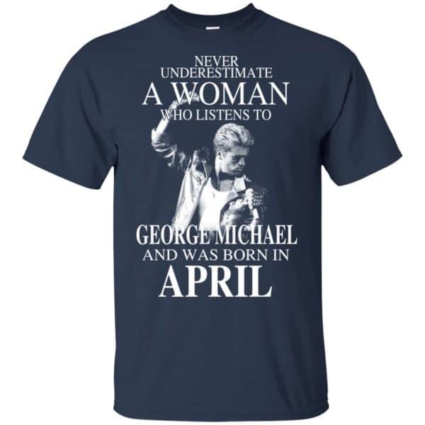 A Woman Who Listens To George Michael And Was Born In April T-Shirts, Hoodie, Tank 6
