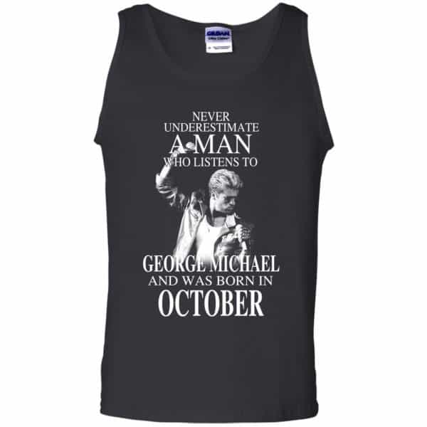 A Man Who Listens To George Michael And Was Born In October T-Shirts, Hoodie, Tank Apparel 13
