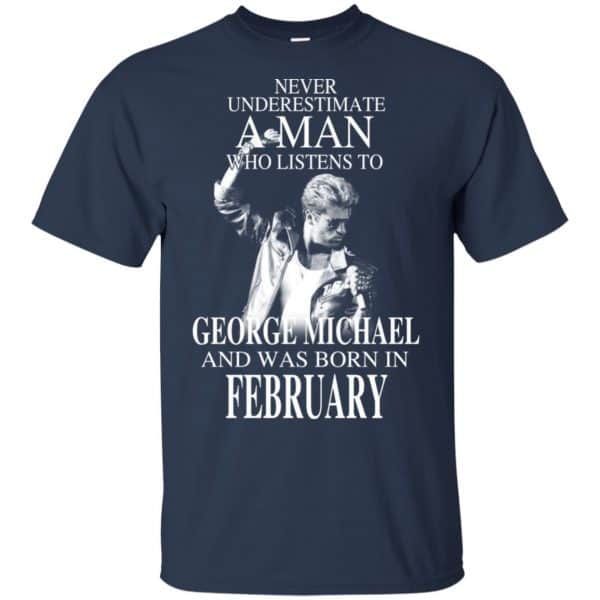 A Man Who Listens To George Michael And Was Born In February T-Shirts, Hoodie, Tank Apparel 5