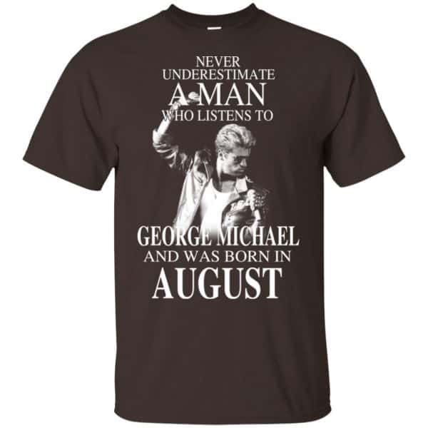 A Man Who Listens To George Michael And Was Born In August T-Shirts, Hoodie, Tank Apparel 6
