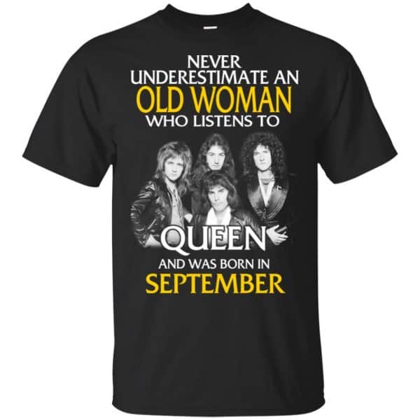 An Old Woman Who Listens To Queen And Was Born In September T-Shirts, Hoodie, Tank 2