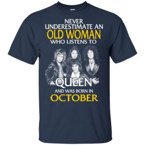 An Old Woman Who Listens To Queen And Was Born In October T-Shirts, Hoodie, Tank 17