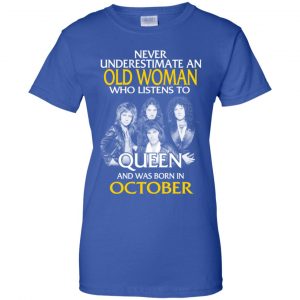 An Old Woman Who Listens To Queen And Was Born In October T-Shirts, Hoodie, Tank 25