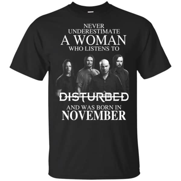A Woman Who Listens To Disturbed And Was Born In November T-Shirts, Hoodie, Tank 3