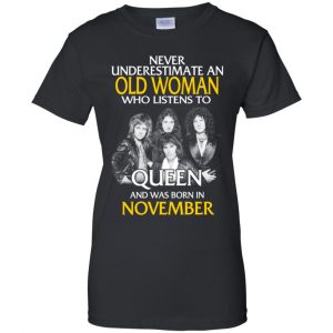 An Old Woman Who Listens To Queen And Was Born In November T-Shirts, Hoodie, Tank 22