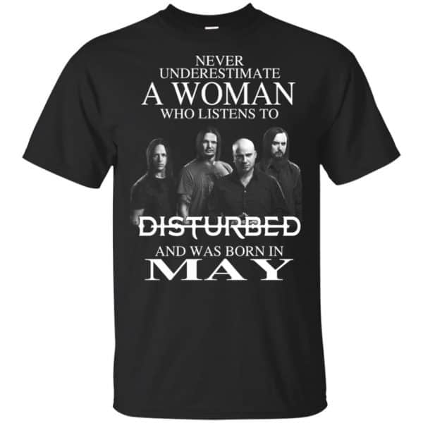 A Woman Who Listens To Disturbed And Was Born In May T-Shirts, Hoodie, Tank 3