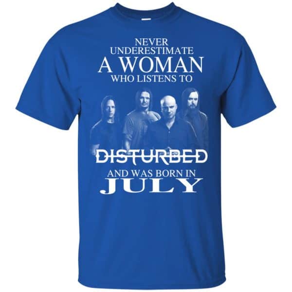 A Woman Who Listens To Disturbed And Was Born In July T-Shirts, Hoodie, Tank 5