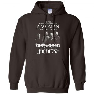A Woman Who Listens To Disturbed And Was Born In July T-Shirts, Hoodie, Tank 20