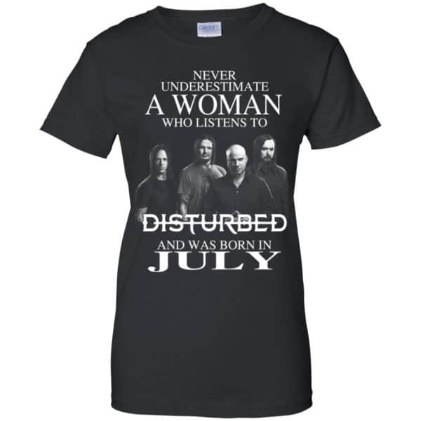 A Woman Who Listens To Disturbed And Was Born In July T-Shirts, Hoodie, Tank 11