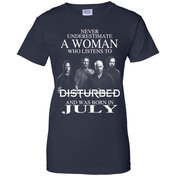 A Woman Who Listens To Disturbed And Was Born In July T-Shirts, Hoodie, Tank 13