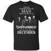 Never Underestimate Man Who Listens To Disturbed And Was Born In November T-Shirts, Hoodie, Tank Apparel 2