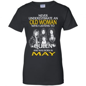 An Old Woman Who Listens To Queen And Was Born In May T-Shirts, Hoodie, Tank 22