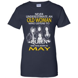 An Old Woman Who Listens To Queen And Was Born In May T-Shirts, Hoodie, Tank 24
