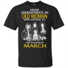 An Old Woman Who Listens To Queen And Was Born In March T-Shirts, Hoodie, Tank 2