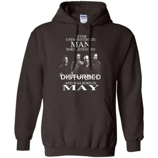 Never Underestimate Man Who Listens To Disturbed And Was Born In May T-Shirts, Hoodie, Tank Apparel 11