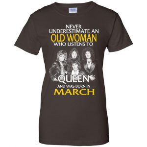 An Old Woman Who Listens To Queen And Was Born In March T-Shirts, Hoodie, Tank 23