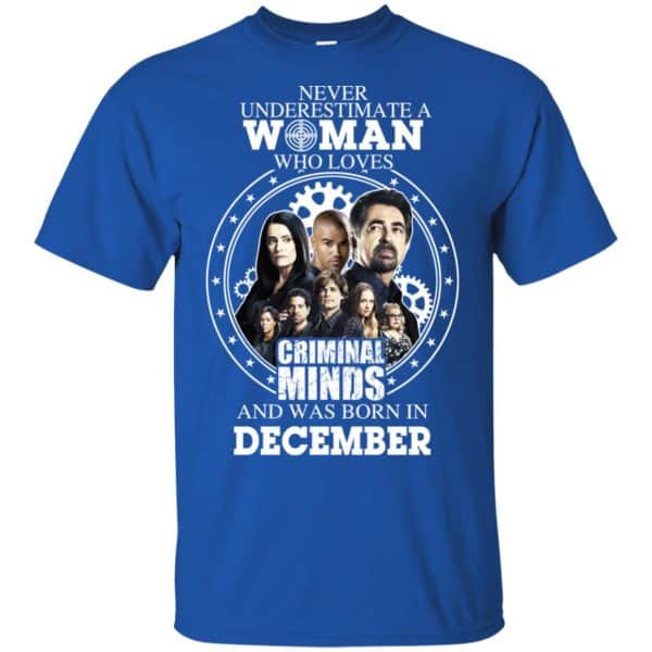 Never Underestimate A Woman Who Loves Criminal Minds And Was Born In December T-Shirts, Hoodie, Tank Apparel 5