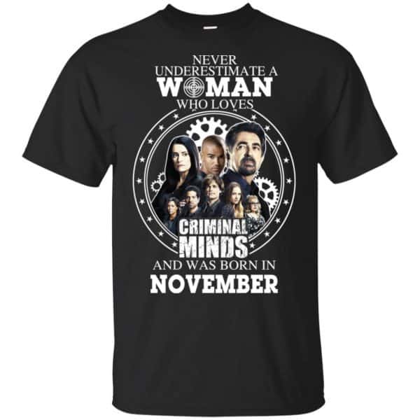 Never Underestimate A Woman Who Loves Criminal Minds And Was Born In November T-Shirts, Hoodie, Tank 3
