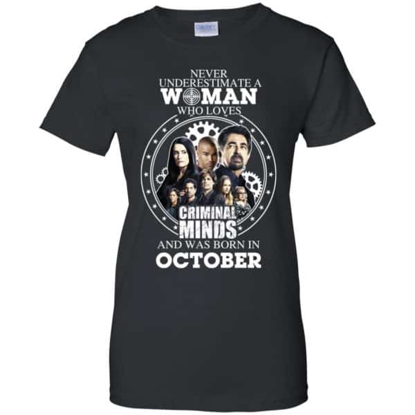 Never Underestimate A Woman Who Loves Criminal Minds And Was Born In October T-Shirts, Hoodie, Tank Apparel 11