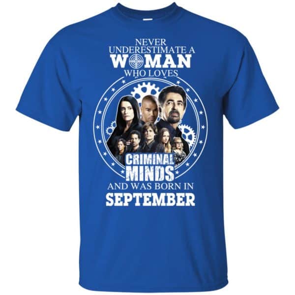 Never Underestimate A Woman Who Loves Criminal Minds And Was Born In September T-Shirts, Hoodie, Tank Apparel 5